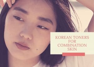 Korean toners For combination Skin