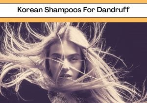 Best Korean dandruff Shampoos