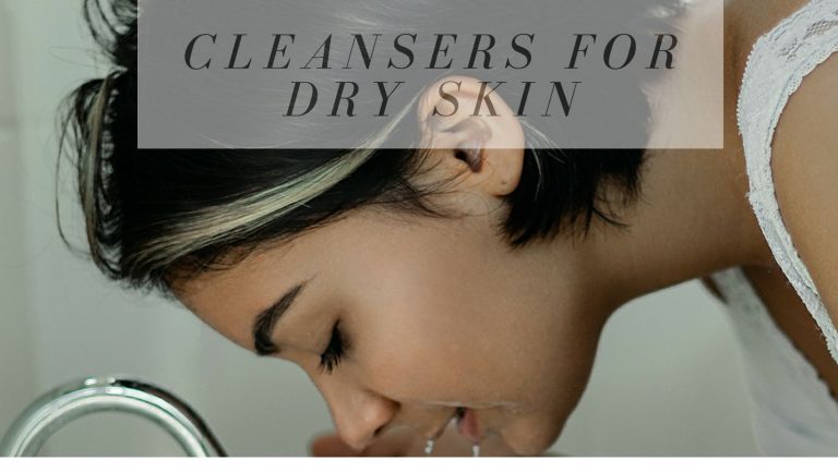 9 Best Korean Cleansers For Dry Skin In 2023 | Make Your Skin Softer!