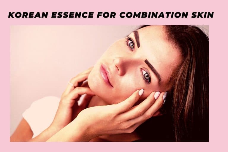 7 Best Korean Essence For Combination Skin In 2023