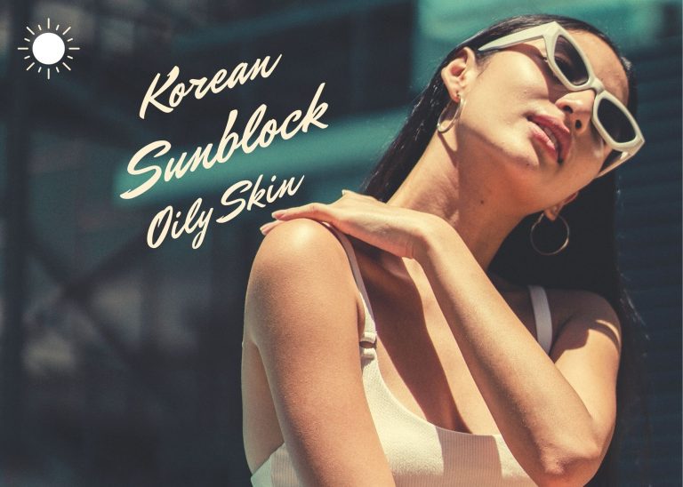 7 Best Korean Sunscreen For Oily Skin 2023 | Safe Products For Sun Protection