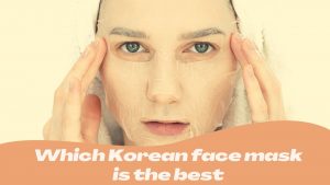 which korean face mask is the best