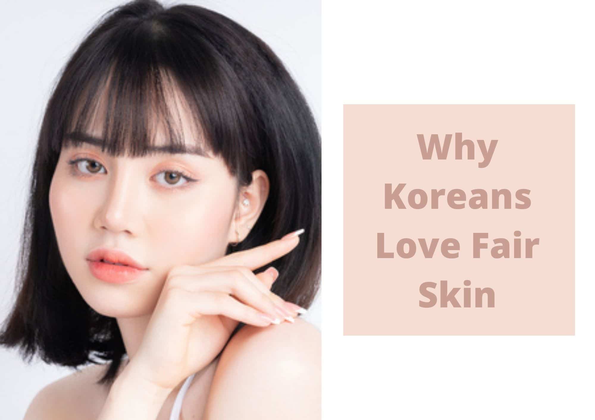 Why Koreans Have Fair Skin