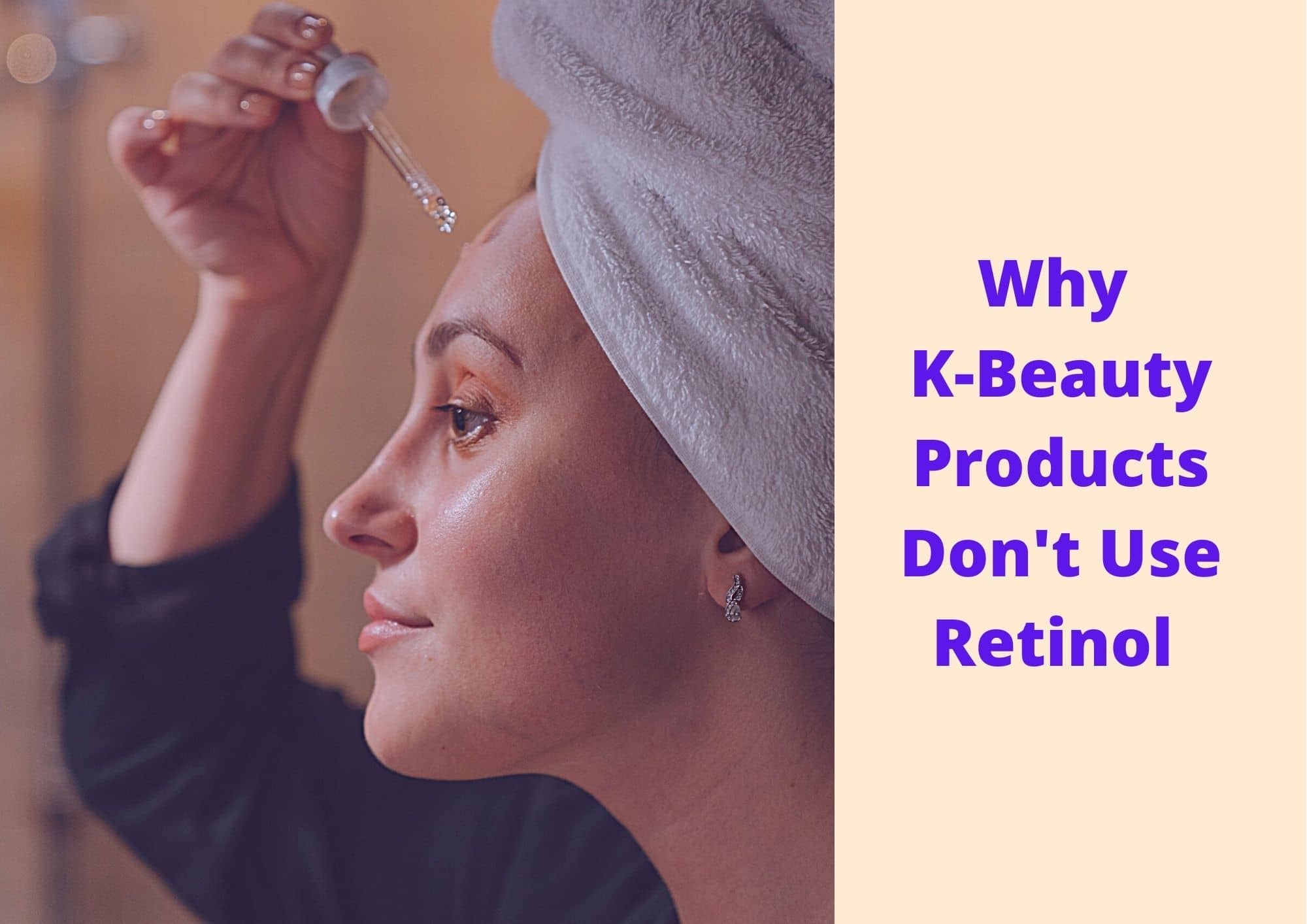 Why you wont find korean retinol skincare