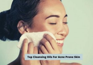 Best Korean Cleansing Oil For Acne Prone Skin