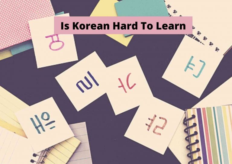 Is Korean Hard To Learn | Why It’s Easy To Become Fluent In Korea