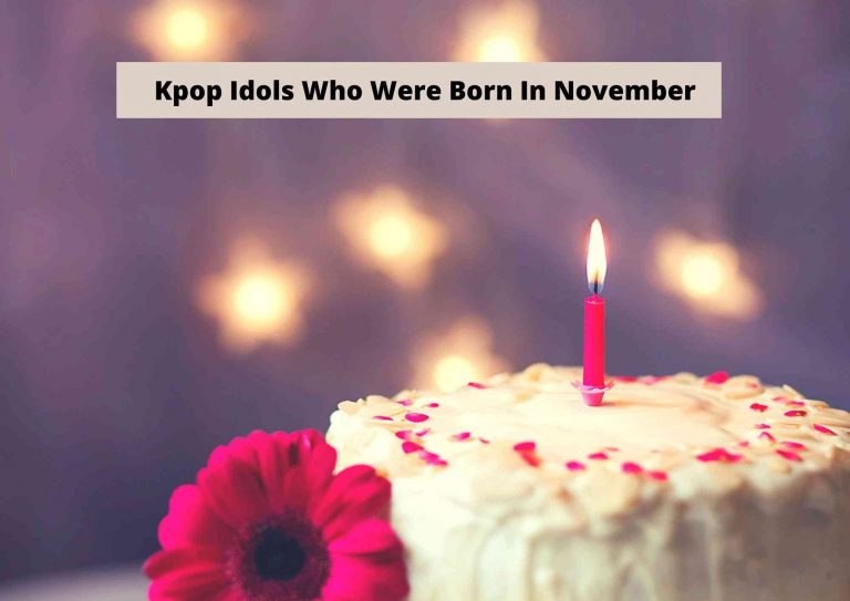 Kpop Idols With Birthdays In November | Updated For 2023