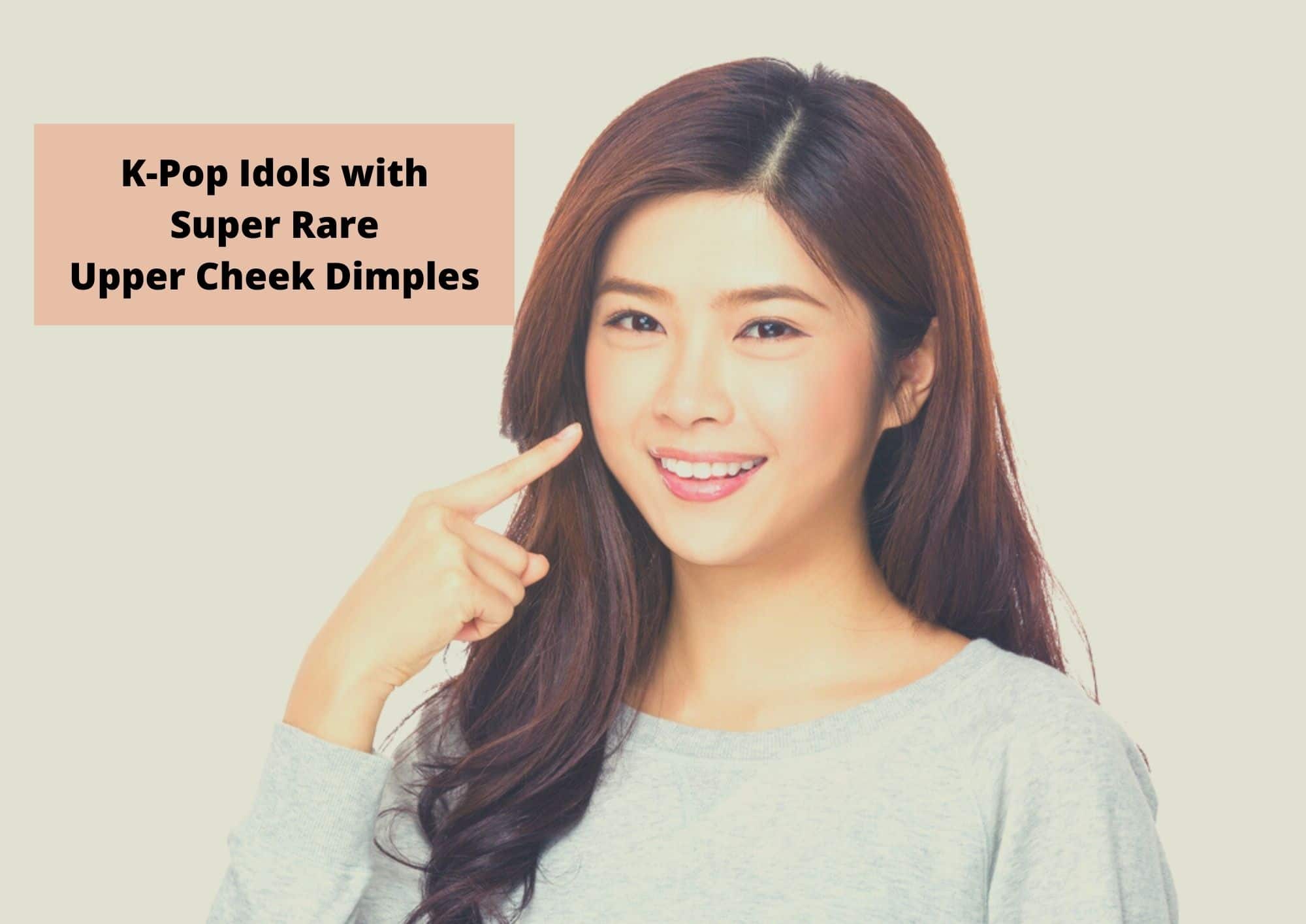 K-Pop Idols with Super Rare Upper Cheek Dimples