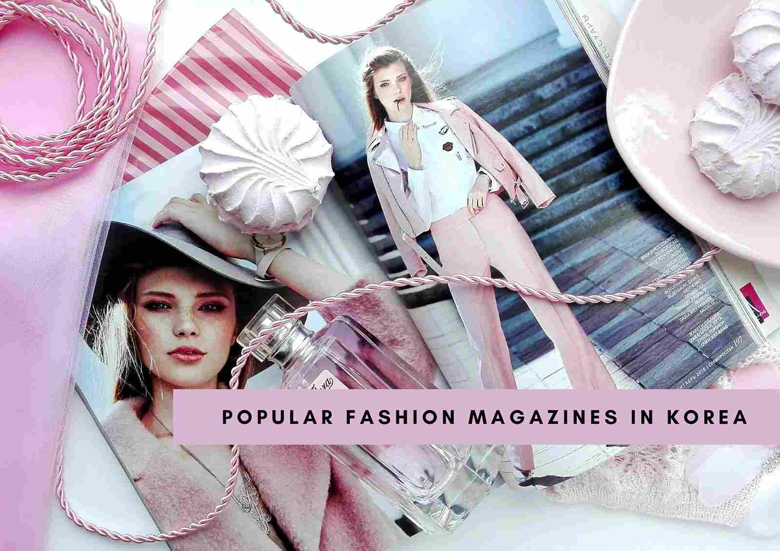Top Fashion Magazines In Korea You Should Now